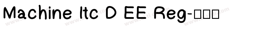 Machine Itc D EE Reg字体转换